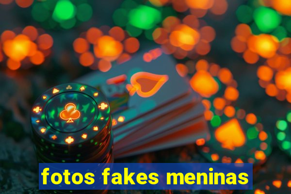 fotos fakes meninas